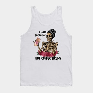 I Hate Everyone But Coffee Helps Skeleton Valentine Tank Top